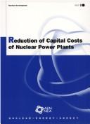 Cover of: Reduction of Capital Costs of Nuclear Power Plants (Nuclear Development)