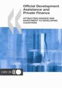 Cover of: Official development assistance and private finance: attracting finance and investment to developing countries.