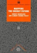 Cover of: Mapping the Energy Future: Energy Modelling and Climate Change (Energy and Environment Policy Analysis Series)