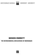 Cover of: Benign energy?: the environmental implications of renewables
