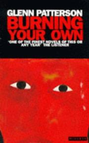 Cover of: Burning your own by Glenn Patterson