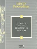 Cover of: Towards Lifelong Learning in Hungary: Oecd Proceedings
