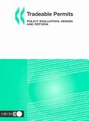 Cover of: Tradeable Permits: Policy Evaluation, Design And Reform