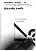 Cover of: Information transfer: Handbook on international standards governing information transfer : texts of ISO standards (ISO standards handbook ; 1)