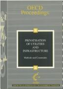 Cover of: Privatization of Utilities & Infrastructure: Methods & Constraints (Oecd Proceedings)