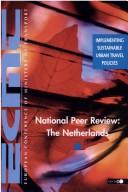 Cover of: Implementing Sustainable Urban Travel Policies, National Peer Review: The Netherlands (Implementing Sustainable Urban Travel Policies)