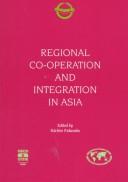 Cover of: Regional Cooperation and Integration in Asia | 