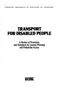 Cover of: Transport for disabled people: a review of provisions and standards for journey planning and pedestrian access.