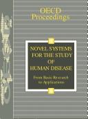 Cover of: Novel systems for the study of human disease: from basic research to applications.