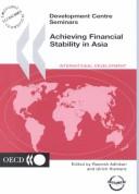 Cover of: Achieving Financial Stability in Asia (Development Centre Seminars) by 