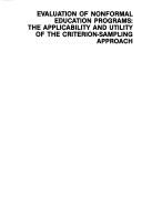 Cover of: Evaluation of nonformal education programs: the applicability and utility of the criterion-sampling approach