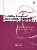 Proceedings of the fourth Specialists Meeting on Shielding Aspects of Accelerators, Targets and Irradiation Facilities by Specialists' Meeting on Shielding Aspects of Accelerators, Targets, and Irradiation Facilities (4th 1998 Knoxville, Tenn.)