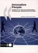Cover of: Innovative People: Mobility of Skilled Personnel in National Innovation Systems (OECD Proceedings)