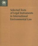 Cover of: Selected Texts of Legal Instruments in International Environmental Law