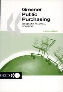 Cover of: Greener public purchasing: issues and practical solutions.