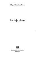 Cover of: La caja china by Miguel Sánchez-Ostiz