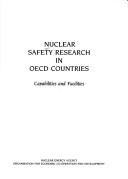 Cover of: Nuclear Safety Research in OECD Countries: Capabilities and Facilities