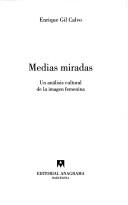 Cover of: Medias miradas by Enrique Gil Calvo