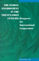 Cover of: The Global Environment in the Twenty-First Century: Prospects for International Cooperation