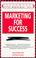 Cover of: Marketing for Success (Kogan Page Better Management Skills)