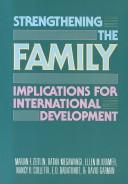 Cover of: Strengthening the Family by Marian F. Zeitlin, Ratna Megawangi, Ellen M. Kramer, Nancy Donohue Colletta, Emmanuel D. Babatunde, David Garman, Ratna Megawangi, Ellen M. Kramer, Nancy Donohue Colletta, Emmanuel D. Babatunde, David Garman