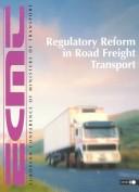 Cover of: Regulatory reform in road freight transport by 