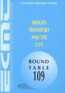 Cover of: Freight Transport and the City: Report of the Hundred and Ninth Round Table on Transport Economics, Held in Paris on 11Th-12 December 1997 (Emct Round Table, 109)