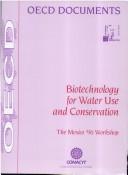 Cover of: Biotechnology for Water Use and Conservation: The Mexico '96 Workshop