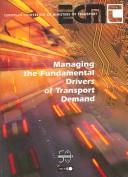 Cover of: Managing the fundamental drivers of transport demand: proceedings of the international seminar December 2002