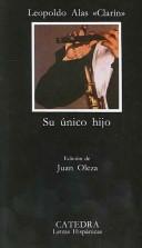 Cover of: Su Unico Hijo/ The Only Son by Leopoldo Alas