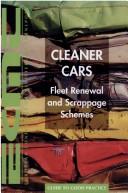 Cover of: Cleaner Cars: Fleet Renewal and Scrappage Schemes by European Conference of Ministers of Transport.