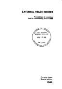 Cover of: External trade indices: proceedings of a seminar held in Luxembourg, 6-8, 11, 1985.