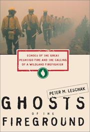 Cover of: Ghosts of the fireground: echoes of the great Peshtigo fire and the calling of a wildland firefighter