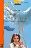 Cover of: La escuela de magia y otros cuentos/The school of magic and other stories