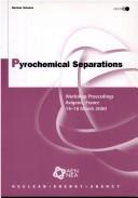 Cover of: Pyrochemical Separations. Workshop Proceeding, Avignon, France, 14-15 March 2000 (Nuclear Science)
