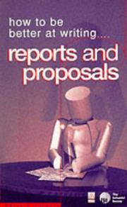 Cover of: How to Be Better at Writing Reports and Proposals