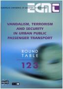Cover of: Report of the Hundred and Twenty Third Round Table on Transport Economics Held in Paris, on 11th-12th April 2002 on the Following Topic: Vandalism, Te