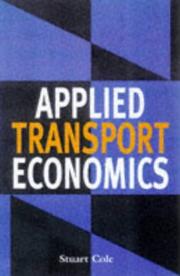 Cover of: Applied transport economics: policy, management, and decision making