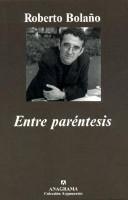 Cover of: Entre Parentesis - Ensayos, Articulos y Discursos 1998-2003