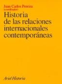 Cover of: Historia de Las Relaciones Internacionales Contemporaneas by Juan Carlos Pereira, Juan Carlos Pereira