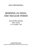 Cover of: Oecd Proceedings Business as Usual and Nuclear Power by Nea, Nea