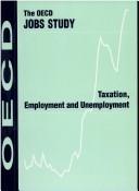 Cover of: The Oecd Jobs Study: Taxation, Employment and Unemployment