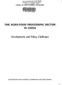 Cover of: The agro-food processing sector in China: Developments and policy challenges.