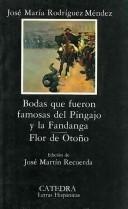 Cover of: Bodas que fueron famosas del Pigajo y la Fandanga ; Flor de otoño