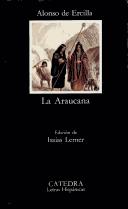 La Araucana by Alonso de Ercilla y Zúñiga, Alonso de Ercilla, Alonso de Ercilla y. Zuuniga