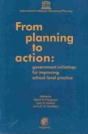 Cover of: From Planning to Action: Government Initiatives for Improving School-Level Practice