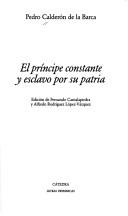 Cover of: El príncipe constante y esclavo por su patria