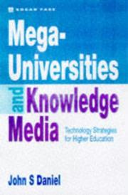 Cover of: The Mega-universities and Knowledge Media (The Open and Flexible Learning Series) by John Daniel, John Daniel