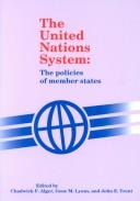 Cover of: The United Nations system by edited by Chadwick F. Alger, Gene M. Lyons, and John E. Trent.