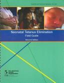 Cover of: Elimination of Neonatal Tetanus: Field Guide (Scientific and Technical Publication)